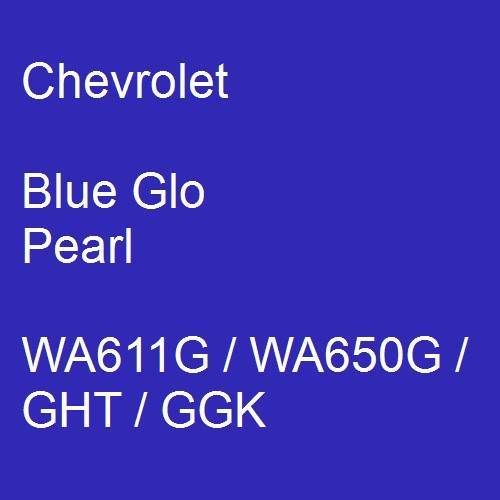 Chevrolet, Blue Glo Pearl, WA611G / WA650G / GHT / GGK.
